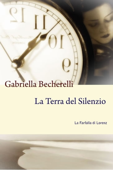 La Terra del Silenzio - Gabriella Becherelli