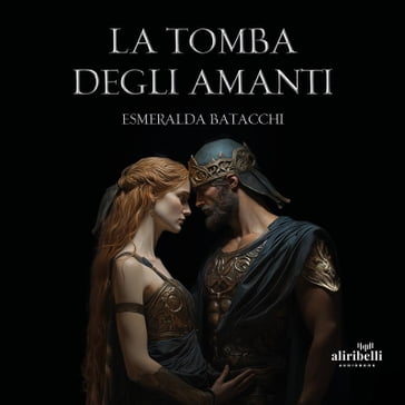 La Tomba degli Amanti - Esmeralda Batacchi