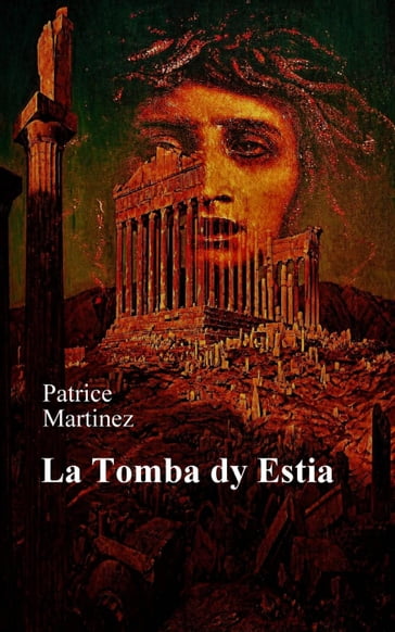 La Tomba di Estia - Patrice Martinez