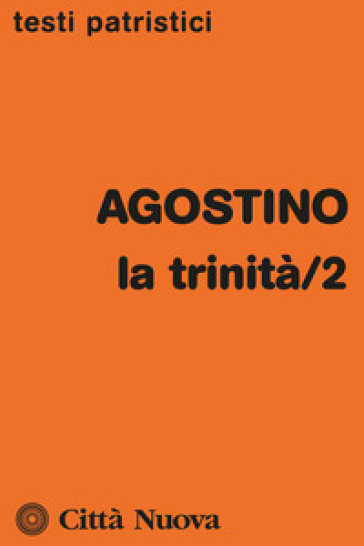 La Trinità. 2. - Agostino (Sant