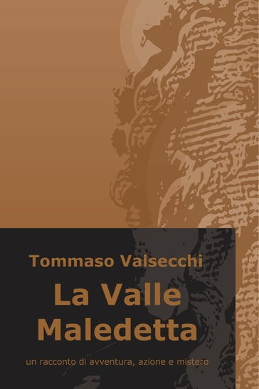 La Valle Maledetta - Tommaso Valsecchi