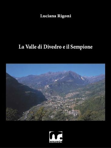 La Valle di Divedro e il Sempione - Luciana Rigoni