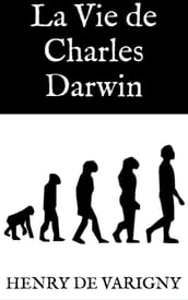 La Vie de Charles Darwin