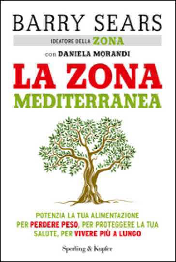 La Zona mediterranea - Barry Sears - Daniela Morandi