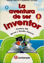 La aventura de ser inventor.