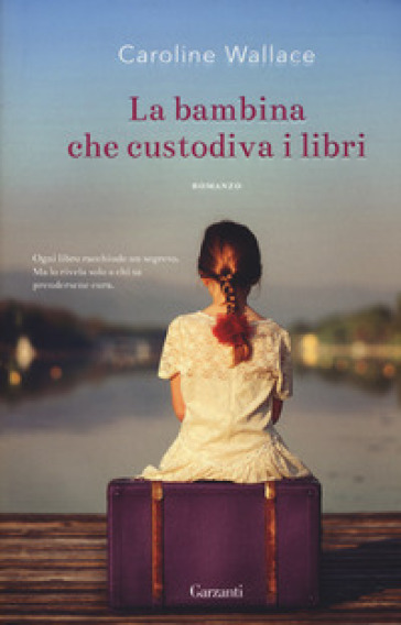 La bambina che custodiva i libri - Caroline Wallace