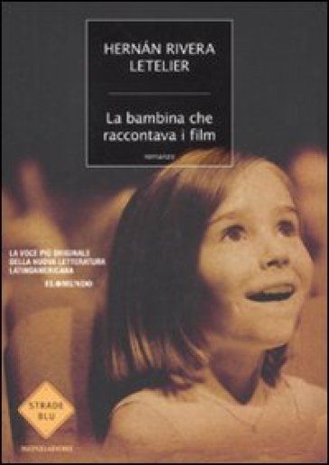 La bambina che raccontava i film - Hernán Rivera Letelier