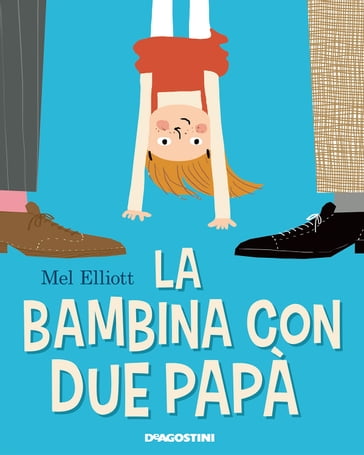 La bambina con due papà - Mel Elliott