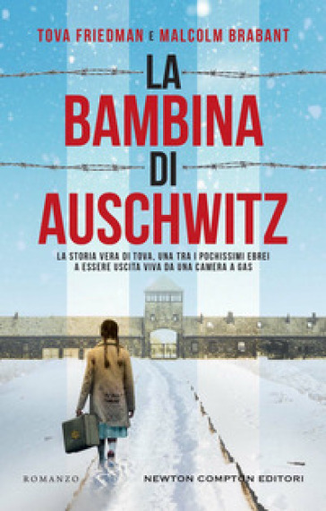 La bambina di Auschwitz - Tova Friedman - Malcolm Brabant