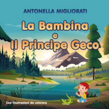 La bambina e il principe geco - Antonella Migliorati