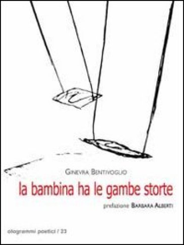 La bambina ha le gambe storte - Ginevra Bentivoglio