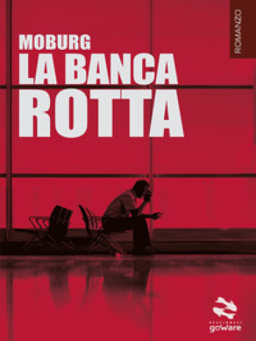 La banca rotta - Moburg