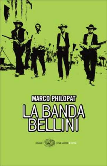 La banda Bellini - Marco Philopat