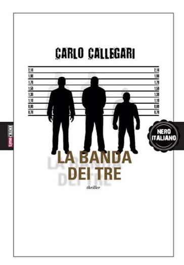 La banda dei tre - Carlo Callegari