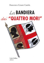 La bandiera dei «Quattro Mori»