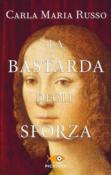 La bastarda degli Sforza - Carla Maria Russo