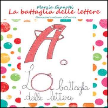 La battaglia delle lettere - Marzia Gianotti