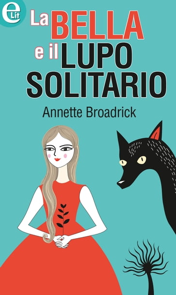 La bella e il lupo solitario - Annette Broadrick