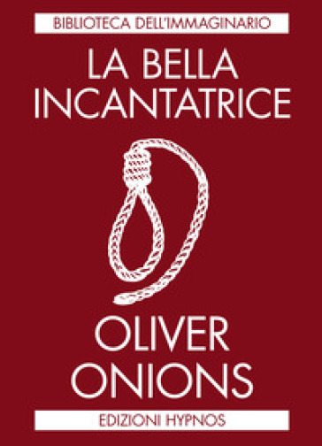 La bella incantatrice - Oliver Onions
