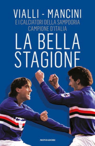 La bella stagione - Gianluca Vialli - Roberto Mancini