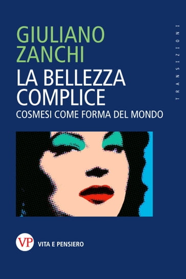 La bellezza complice - Giuliano Zanchi