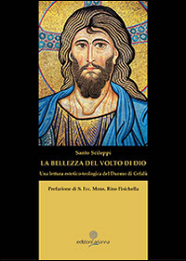 La bellezza del volto di Dio - Santo Scileppi