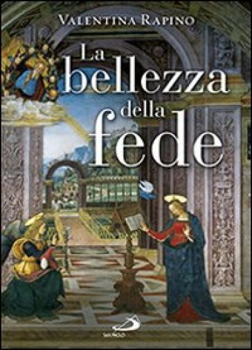 La bellezza della fede - Valentina Rapino