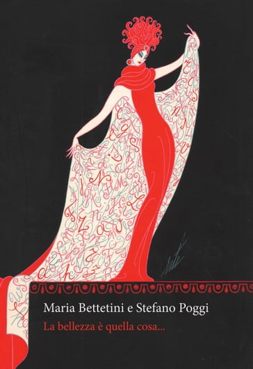 La bellezza è quella cosa... - Maria Bettetini - Stefano Poggi