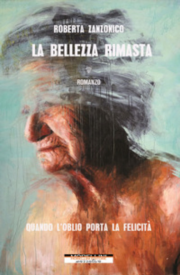 La bellezza rimasta - Roberta Zanzonico