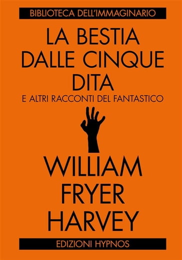 La bestia dalle cinque dita - William Fryer Harvey
