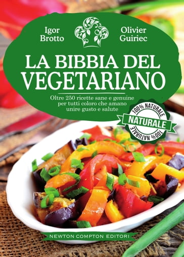 La bibbia del vegetariano - Igor Brotto - Olivier Guiriec