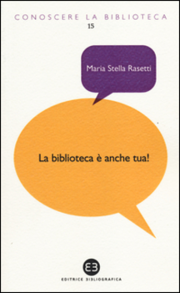 La biblioteca è anche tua! - Maria Stella Rasetti