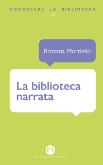 La biblioteca narrata - Rossana Morriello