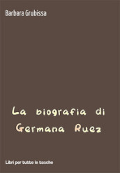 La biografia di Germana Ruez