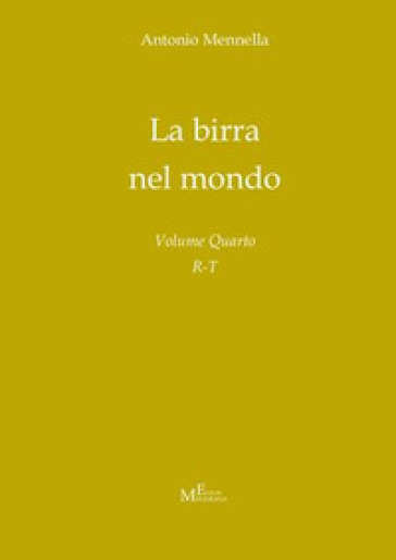 La birra nel mondo. 4: R-T - Antonio Mennella