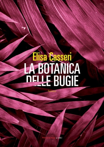 La botanica delle bugie - Elisa Casseri