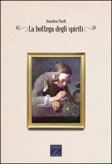 La bottega degli spiriti - Annalisa Pardi