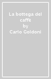 La bottega del caffè