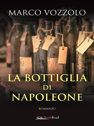 La bottiglia di Napoleone - Marco Vozzolo
