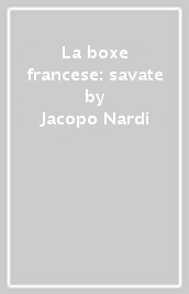 La boxe francese: savate