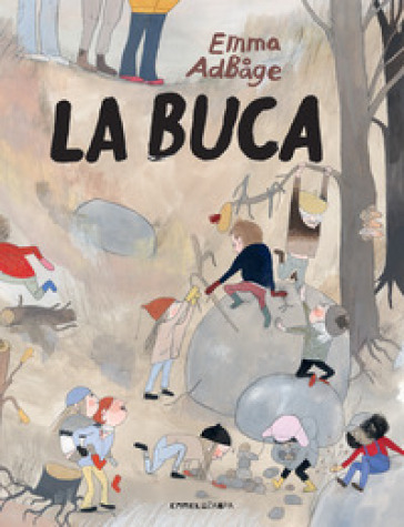 La buca. Ediz. a colori - Emma Adbage