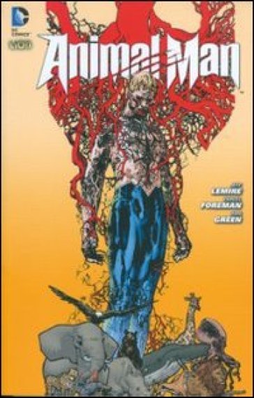 La caccia. Animal man. 1. - Jeff Lemire - Dan Green - Travel Foreman