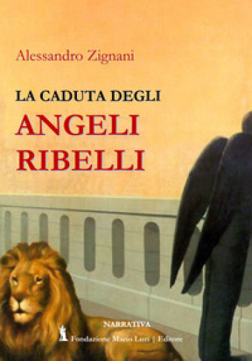 La caduta degli angeli ribelli - Alessandro Zignani
