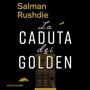 La caduta dei Golden - Salman Rushdie - Gianni Pannofino