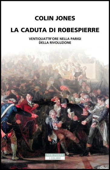 La caduta di Robespierre - Colin Jones