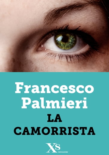 La camorrista (XS Mondadori) - Francesco Palmieri