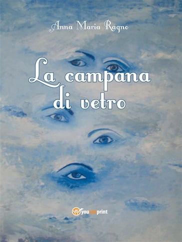 La campana di vetro - Anna Maria Ragno