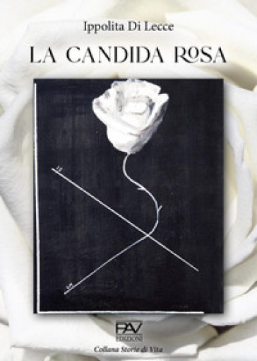 La candida rosa - Ippolita Di Lecce