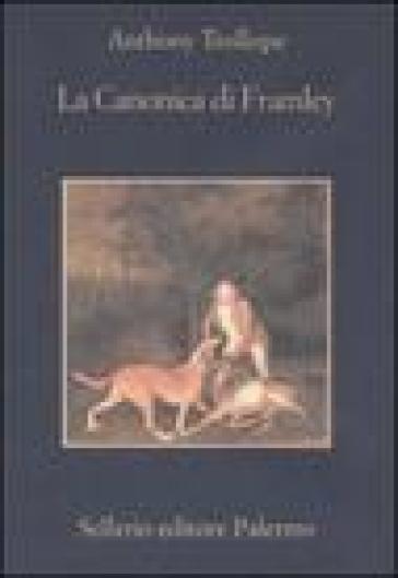 La canonica di Framley - Anthony Trollope