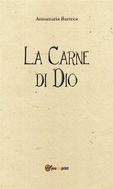 La carne di Dio - Annamaria Barreca